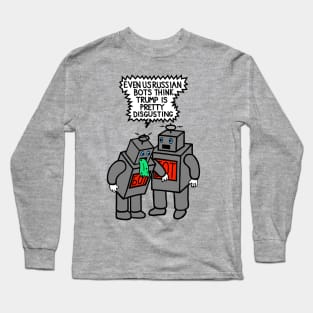 Disgusted Russian Bots Long Sleeve T-Shirt